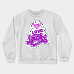 Love Sucks Crewneck Sweatshirt